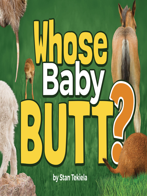 Title details for Whose Baby Butt? by Stan Tekiela - Available